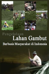 Image of Pengelolaan Lahan Gambut Berbasis Masyarakat di Indonesia